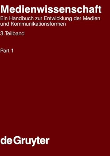 9783110166767: Medienwissenschaft Medienwissenschaft Handbcher zur Sprach- und Kommunikationswissenschaft / Handbooks of Linguistics and Communication Science (HSK) ... Und Kommunikationsformen. 3. Teilband: 15/3