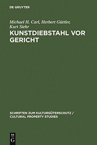 Kunstdiebstahl vor Gericht: City of Gotha v. Sotheby's / Cobert Finance S.A. (Schriften zum Kulturgüterschutz / Cultural Property Studies) - Carl Michael, H., Herbert Güttler und Kurt Siehr