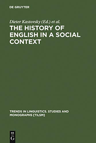 9783110167078: The History of English in a Social Context: A Contribution to Historical Sociolinguistics: 129 (Trends in Linguistics. Studies and Monographs [TiLSM], 129)