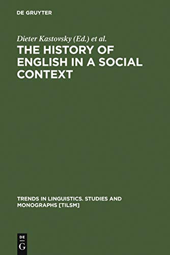 The history of English in a social context A contribution to historical sociolinguistics. Trends ...