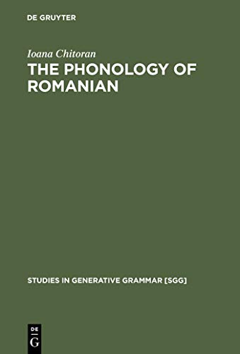 The Phonology of Romanian A Constraintbased Approach Studies in Generative Grammar 56 Studies in Generative Grammar SGG, 56 - Ioana Chitoran