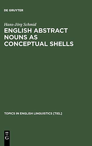 9783110167672: English Abstract Nouns As Conceptual Shells: From Corpus to Cognition: 34