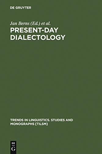 Present day dialectology Problems and findings. Trends in linguistics, Studies and monographs; 137