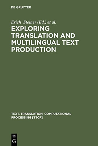 Stock image for Exploring Translation and Multilingual Text Production: Beyond Content (Text, Translation, Computational Processing) (Volume 3) for sale by Anybook.com