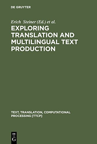 9783110167924: Exploring Translation and Multilingual Text Production: Beyond Content (Text, Translation, Computational Processing): 3 (Text, Translation, Computational Processing [TTCP], 3)