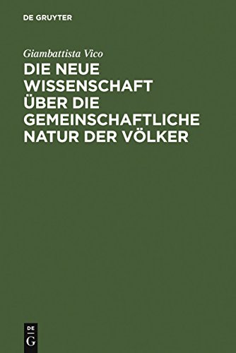 Die Neue Wissenschaft Uber Die Gemeinschaftliche Natur Der Volker: Nach Der Ausgabe Von 1744 Ubersetzt Und Eingeleitet Von Erich Auerbach, Nachwort Von Wilhelm Schmidt-Biggemann - Giambattista Vico