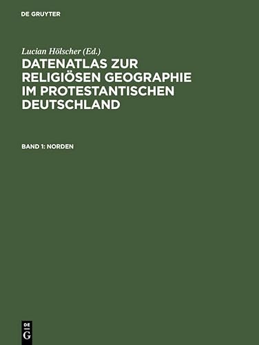 Beispielbild fr Datenatlas zur religisen Geographie im protestantischen Deutschland. Von der Mitte des 19. Jahrhunderts bis zum Zweiten Weltkrieg. Vier (4) Bnde (komplett). Band 1: Norden. Band 2: Osten. Band 3: Sden. Band 4: Westen. zum Verkauf von Antiquariat Thomas Nonnenmacher