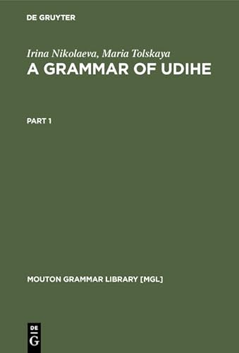 A Grammar of Udihe - Maria Tolskaya