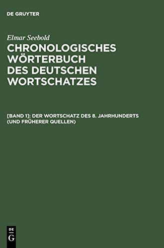 Der Wortschatz des 8. Jahrhunderts (und frÃ¼herer Quellen): (TitelabkÃ¼rzung: ChWdW8) (German Edition) (9783110169621) by [???]