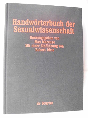 Beispielbild fr Handwrterbuch der Sexualwissenschaft. Enzyklopdie der natur- u. kulturwissenschaftlichen Sexualkunde des Menschen. Neuausgabe m. e. Einl. v. Robert Jtte. zum Verkauf von Antiquariat Kai Gro