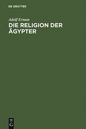 9783110170405: Die Religion der gypter: Ihr Werden und Vergehen in vier Jahrtausenden (Mit Einem Neuen Vorwort Von Jan Assmann Eingeleitete 2. Auflage)