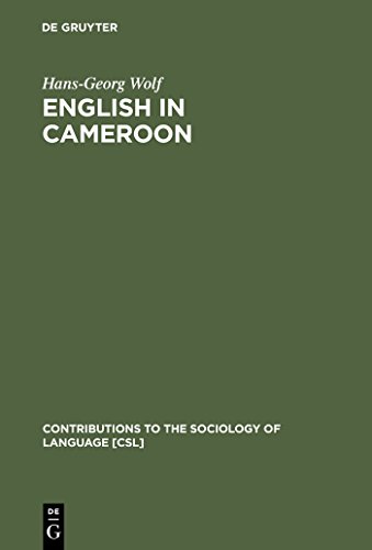 English in Cameroon (Contributions to the Sociology of Language [CSL], 85) (9783110170535) by Wolf, Hans-Georg