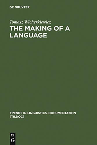 The Making of a Language : The Case of the Idiom of Wilamowice, Southern Poland - Tomasz Wicherkiewicz