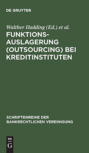 Stock image for Funktionsauslagerung (Outsourcing) bei Kreditinstituten : Bankrechtstag 2000 for sale by Buchpark