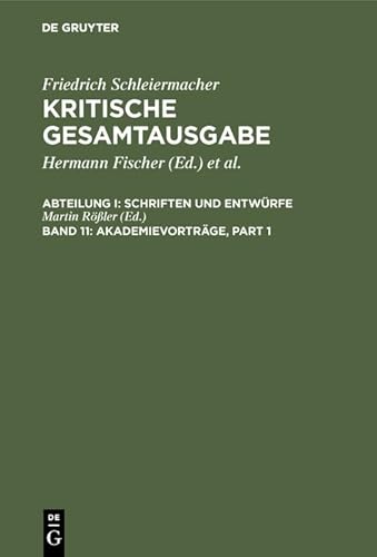 Imagen de archivo de Friedrich Schleiermacher: Kritische Gesamtausgabe. Schriften und Entwrfe / Akademievortrge a la venta por Buchpark