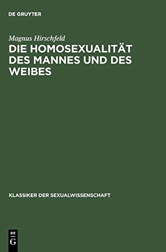 Die Homosexualität des Mannes und des Weibes - Magnus Hirschfeld