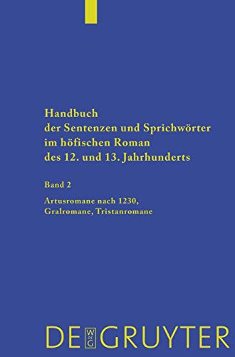 Imagen de archivo de Handbuch der Sentenzen und Sprichw rter im h fischen Roman des 12. und 13. Jahrhunderts; Band 2; Artusromane nach 1230; Gralromane; Tristanromane a la venta por Ria Christie Collections