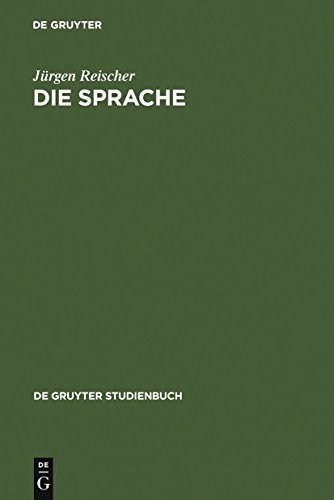 9783110173499: Die Sprache: Ein Phnomen und seine Erforschung (De Gruyter Studienbuch) (German Edition)