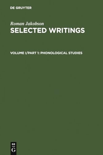 Selected Writings, Vol. 1: Phonological Studies - Jakobson, Roman