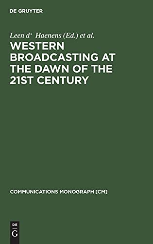 Stock image for Western Broadcasting at the Dawn of the 21st Century (Communications Monograph, V. 4) for sale by Bookmonger.Ltd