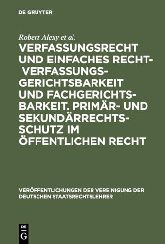 Stock image for Verfassungsrecht und einfaches Recht - Verfassungsgerichtsbarkeit und Fachgerichtsbarkeit. Primr- und Sekundrrechtsschutz im ffentlichen Recht: . der Deutschen Staatsrechtslehrer, Band 61) for sale by medimops