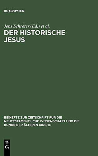 9783110175110: Der historische Jesus: Tendenzen und Perspektiven der gegenwrtigen Forschung: 114 (Beihefte zur Zeitschrift fur die Neutestamentliche Wissenschaft, 114)