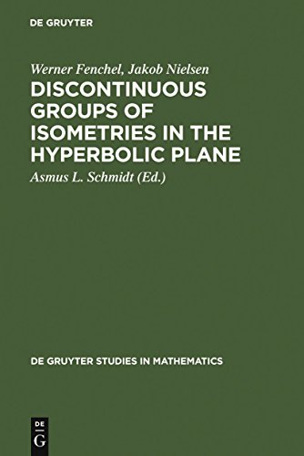 Discontinuous Groups of Isometries in the Hyperbolic Plane (De Gruyter Studies in Mathematics, 29) (9783110175264) by Fenchel, Werner; Nielsen, Jakob