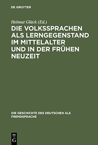 Die Volkssprachen als Lerngegenstand im Mittelalter und in der frühen Neuzeit: Akten des Bamberge...