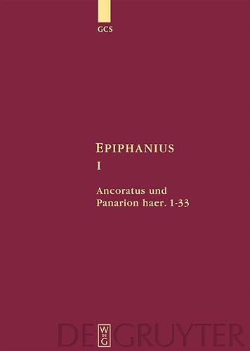 Beispielbild fr Epiphanius: Ancoratus Und Panarion Haer 1-33: Vol 1 zum Verkauf von Revaluation Books