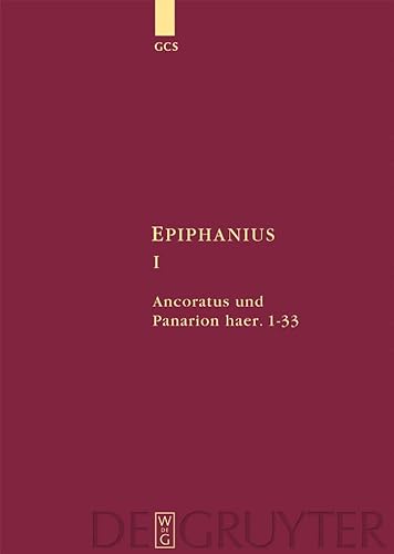 9783110175479: Epiphanius: Ancoratus Und Panarion Haer, 1-33: N.F. 10