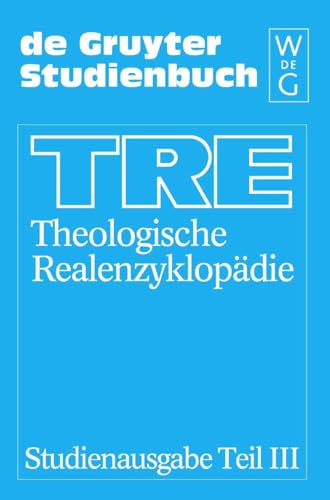 Stock image for Theologische Realenzyklopdie. Teile I-III: Aaron - Zypern: Theologische Realenzyklopdie 3: Band 28 (Prstinger) - 36 (Zypern): Teil III (de Gruyter Studienbuch) for sale by medimops