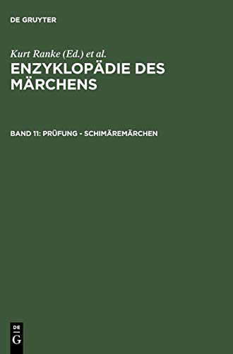 Enzyklopädie Des Märchens / Encyclopaedia of the Folk Tale: Handwörterbuch Zur Historischen Und Vergleichenden Erzählforschung: Prüfung - Schimäremärchen