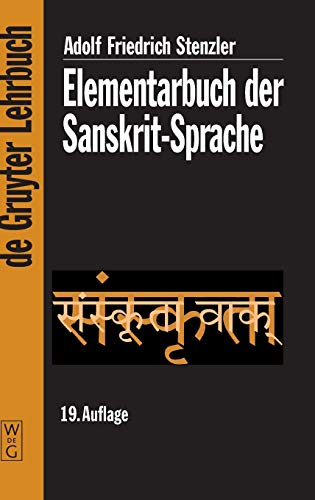 9783110175899: Elementarbuch der Sanskrit-Sprache: Grammatik, Texte, Wrterbuch (de Gruyter Lehrbuch)