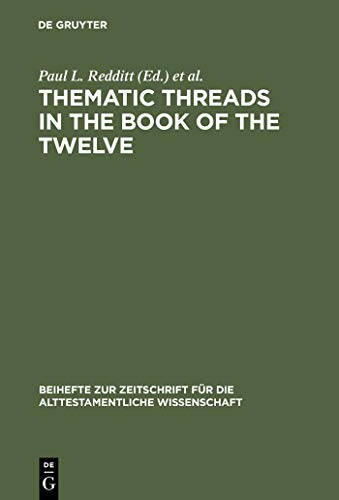 9783110175943: Thematic Threads in the Book of the Twelve: 325 (Beihefte zur Zeitschrift fur die Alttestamentliche Wissenschaft, 325)