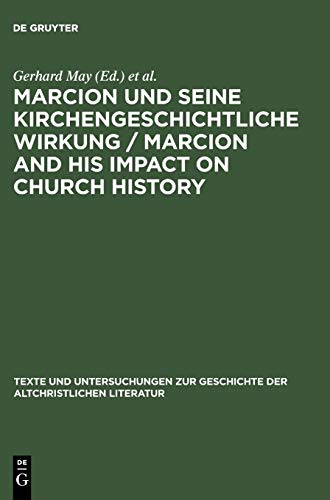 Marcion und seine kirchengeschichtliche Wirkung / Marcion and His Impact on Church History - May, Gerhard|Greschat, Katharina|Meiser, Martin