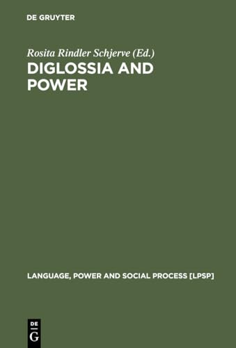 Imagen de archivo de Diglossia and Power: Language Policies And Practice in the 19th century Hapsburg Empire (Language, Power, and Social Process) a la venta por Ystwyth Books