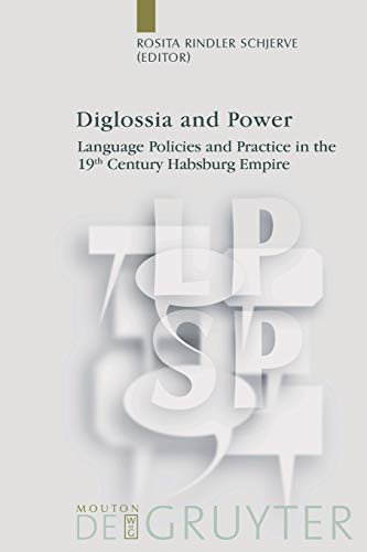 9783110176544: Diglossia and Power (Language, Power, and Social Process): Language Policies And Practice In The 19Th Century Habsburg Empire (Language, Power and Social Process [LPSP], 9)