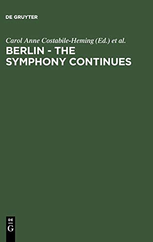 9783110177237: Berlin - The Symphony Continues: Orchestrating Architectural, Social, and Artistic Change in Germany S New Capital