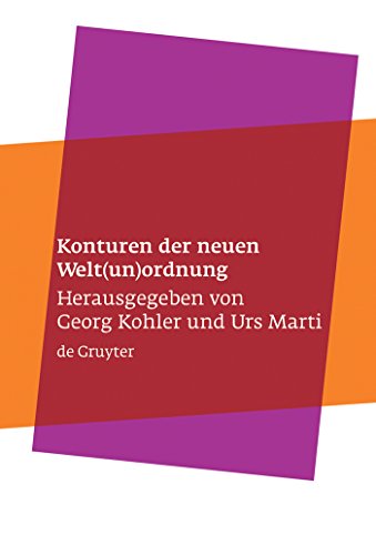 9783110177565: Konturen der neuen Welt(un)ordnung: Beitrge zu einer Theorie der normativen Prinzipien internationaler Politik