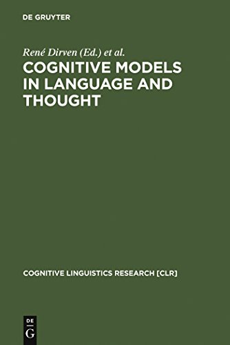 Stock image for Cognitive Models in Language and Thought: Ideology, Metaphors and Meanings (Cognitive Linguistics Research 24) (Volume 24) for sale by Anybook.com