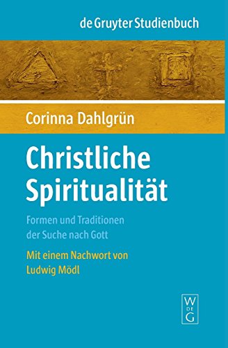 Beispielbild fr Christliche Spiritualitt: Formen und Traditionen der Suche nach Gott (de Gruyter Studienbuch) zum Verkauf von medimops