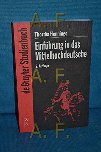 Einführung in das Mittelhochdeutsche (De Gruyter Studienbuch) - Hennings, Thordis