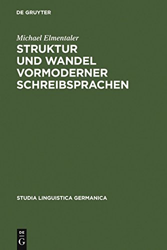 Struktur Und Wandel Vormoderner Schreibsprachen (Studia Linguistica Germanica)