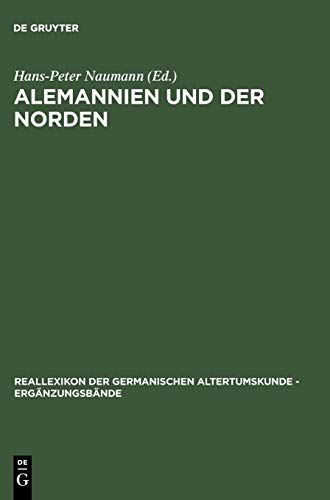 Alemannien und der Norden: Internationales Symposium vom 18.-20. Oktober 2001 in ZÃ¼rich (ErgÃ¤nzungsbÃ¤nde zum Reallexikon der Germanischen Altertumskunde, 43) (German Edition) (9783110178913) by Naumann, Hans-Peter