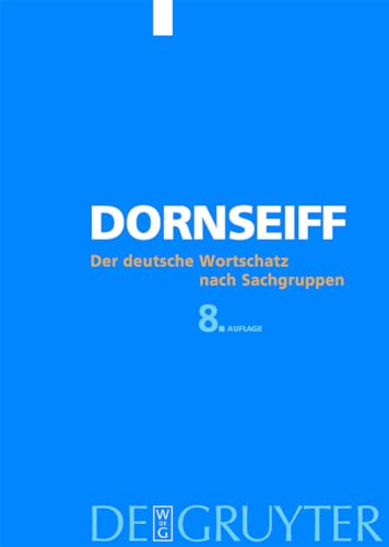 Der deutsche Wortschatz nach Sachgruppen - Dornseiff, Franz|Quasthoff, Uwe