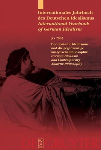 Stock image for Internationales Jahrbuch des Deutschen Idealismus / International Yearbook of German Idealism 2005: 3-2005 (German Edition) for sale by Solr Books