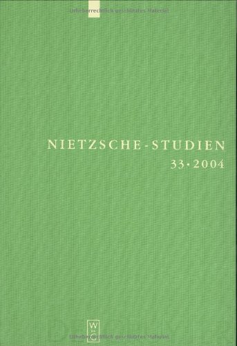 Imagen de archivo de Nietzsche-Studien: Internationales Jahrbuch fr die Nietzsche-Forschung (Band 33 - 2004) (German Edition) a la venta por Hay-on-Wye Booksellers