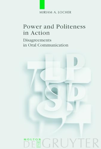 Stock image for Power and Politeness in Action: Disagreements in Oral Communication for sale by Thomas Emig