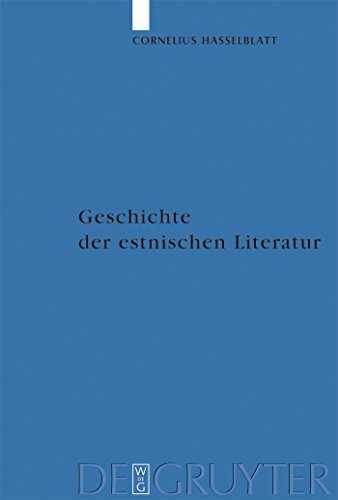 Geschichte der estnischen Literatur: Von den AnfÃ¤ngen bis zur Gegenwart (German Edition) (9783110180251) by Hasselblatt, Cornelius Th.