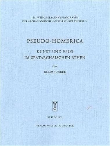 Beispielbild fr Pseudo-Homerica: Kunst und Epos im sptarchaischen Athen: Kunst Und Epos Im Spaetarchaischen Athen zum Verkauf von Thomas Emig